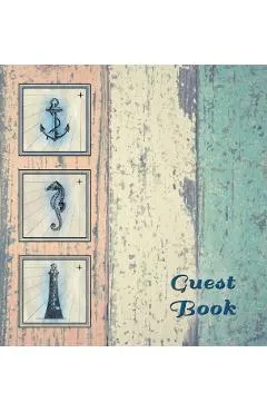NAUTICAL GUEST BOOK (Hardcover), Visitors Book, Guest Comments Book, Vacation Home Guest Book, Beach House Guest Book, Visitor Comments Book, Seaside