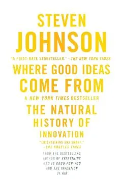 Where Good Ideas Come from: The Natural History of Innovation