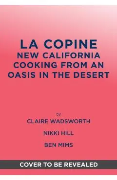La Copine: New California Cooking from an Oasis in the Desert