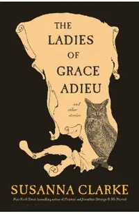 The Ladies of Grace Adieu and Other Stories