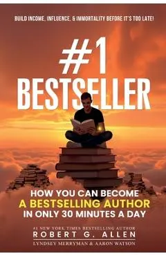 #1 Bestseller: How You Can Become A Bestselling Author In Only 30 Minutes A Day