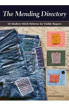The Mending Directory: 50 Modern Stitch Patterns for Visible Repairs