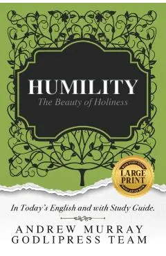Andrew Murray Humility: The Beauty of Holiness (In Today's English and with Study Guide)(LARGE Print)