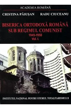 eBook Biserica Ortodoxa Romana sub regimul comunist 1945-1958 Vol.1