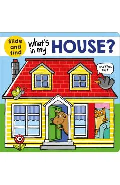 What's in My House?: A Slide and Find Book