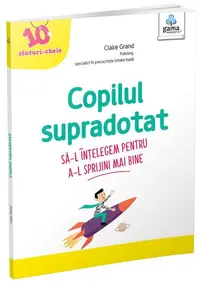 Copilul supradotat - Paperback brosat - Claire Grand