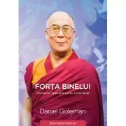 Forta binelui. Viziunea lui Dalai Lama pentru lumea de azi