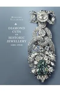 Diamond Cuts in Historic Jewellery 1381-1910