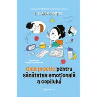 Ghid practic pentru sanatatea emotionala a copilului