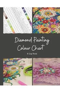 Diamond Painting Colour Chart and Log Book: DMC colour chart and diamond painting log book, Journal, organiser with drills inventory system. Record al