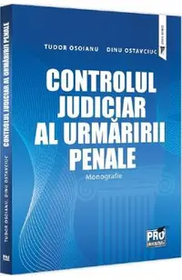 Controlul judiciar al urmaririi penale. Monografie