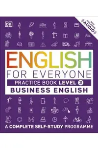 English for Everyone Business English Level 2 Practice Book