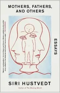 Mothers, Fathers, and Others: Essays