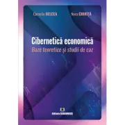 Cibernetica economica. Baze teoretice si studii de caz