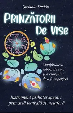 eBook Prinzatorii de vise. Manifestarea iubirii de sine si a curajului de a fi imperfect
