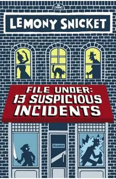 File Under: 13 Suspicious Incidents