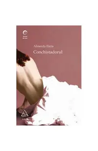 Conchistadorul - Paperback - Almeida Faria