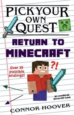 Pick Your Own Quest: Return to Minecraft