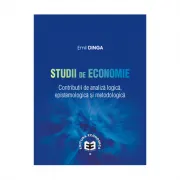 Studii de economie. Contributii de analiza logica, epistemologica si metodologica
