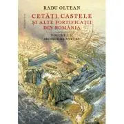 Cetati, castele si alte fortificatii din Romania. Volumul 2 - secolul al XVI-lea