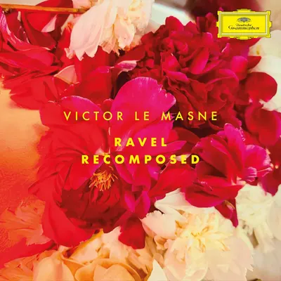 Victor le Masne: Ravel Recomposed