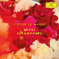Victor le Masne: Ravel Recomposed