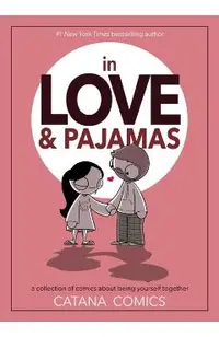 In Love & Pajamas: A Collection of Comics about Being Yourself Together