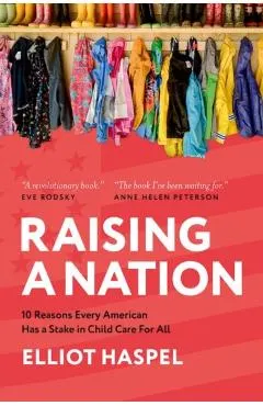 Raising a Nation: 10 Reasons Every American Has a Stake in Child Care for All