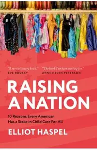 Raising a Nation: 10 Reasons Every American Has a Stake in Child Care for All