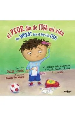 El Peor Dia de Toda Mi Vida/The Worst Day Of My Life Ever!: The Worst Day Of My Life Ever