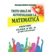 Teste grila de autoevaluare la matematica pentru clasa a 9-a profil Tehnologic