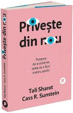 Priveste din nou. Puterea de a observa ceea ce a fost mereu acolo