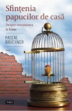 eBook Sfintenia papucilor de casa. Despre renuntarea la lume