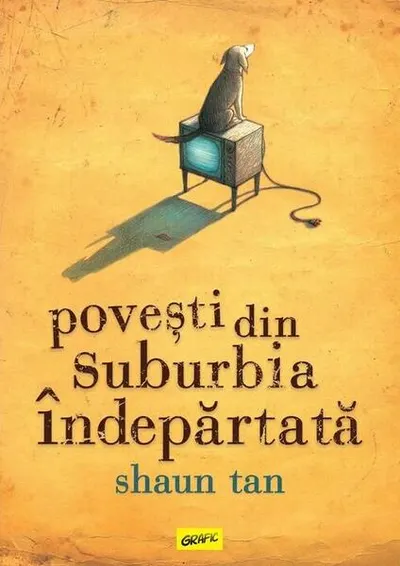 Povești din suburbia îndepărtată - Hardcover - Shaun Tan