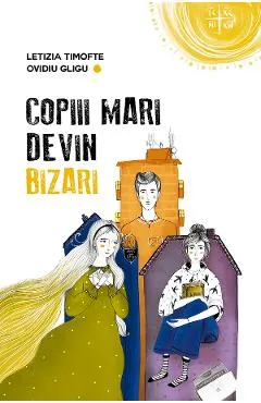 Copiii mari devin bizari