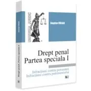 Drept penal. Partea specială 1. Infractiuni contra persoanei. Infractiuni contra patrimoniului