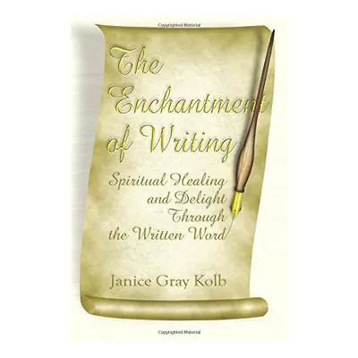 The Enchantment of Writing