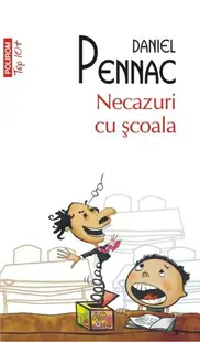 Necazuri cu școala (Top 10+) - Paperback brosat - Daniel Pennac