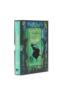 Fairy & Folk Tales of Ireland: Slip-Cased Edition