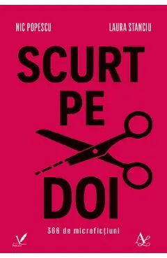 Scurt pe doi. 366 de microfictiuni Ed.2