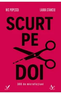 Scurt pe doi. 366 de microfictiuni Ed.2