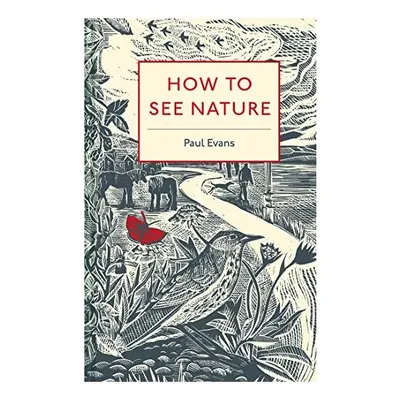 How to See Nature, Paul Evans