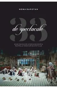 eBook 33 de spectacole. 33 de pagini din istoria recenta a Teatrului Maghiar de Stat Cluj