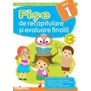 Fise de recapitulare si evaluare finala Clasa 1