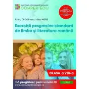 Exercitii progresive standard de limba si literatura romana, clasa a 8-a
