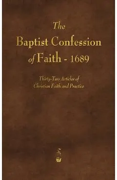 The Baptist Confession of Faith 1689
