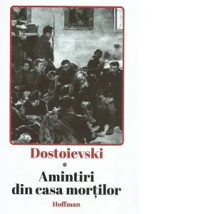 Amintiri din Casa mortilor
