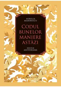 Codul bunelor maniere astazi Ed.2025