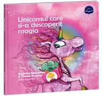Unicornul care și-a descoperit magia - Hardcover - Andrew Newman, Timea Kulcsar