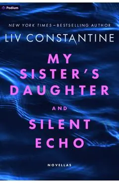 My Sister's Daughter and Silent Echo: Novellas